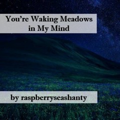 Chapter Five You’re Waking Meadows In My Mind By Raspberryseashanty (WWDITS 2014)