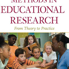 GET EBOOK 📕 Methods in Educational Research: From Theory to Practice by  Marguerite