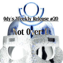 Ody - Not Over U