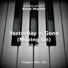 Yesterday is Gone (Moving On) [2021 Update]