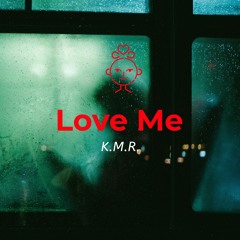 Love Me