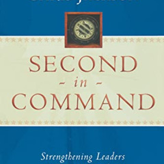 [VIEW] PDF 💕 Second in Command: Strengthening Leaders Who Serve Leaders by  Dutch Sh
