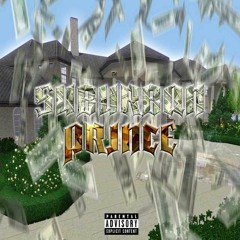 SUBURBAN PRINCE w/ PACCMANE (PROD. DREAMWORLD TONY)