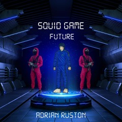 Adrian Ruston - Squid Game (Future)