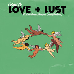 Love + Lust (ft. Gavid Marnela, Sheismyoasis)(prod by. Brknforever)