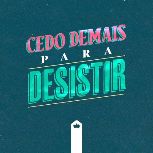 Cedo Demais Para Desistir | Pr. Marcelo Coelho
