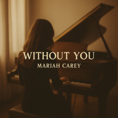 [Cover] Mariah Carey – Without You