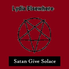 Satan Give Solace