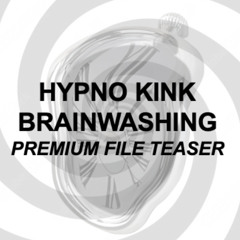 Hypno Kink Brainwashing (Premium File Teaser)