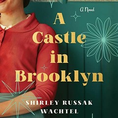 [READ] [EPUB KINDLE PDF EBOOK] A Castle in Brooklyn: A Novel by  Shirley Russak Wachtel,P. J. Ochlan