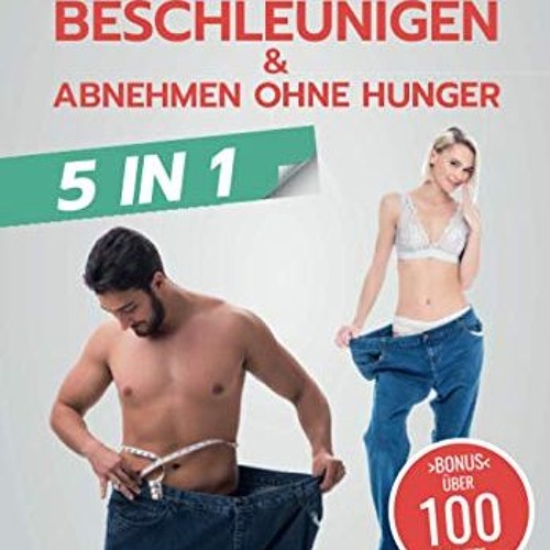 Stoffwechsel beschleunigen & abnehmen ohne Hunger: Neues 5in1 BUCH! Fett verbrennen am Bauch I 16