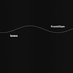 Tsneva | fromtitan | 001