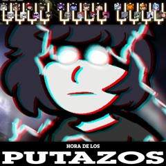 HORA DE LOS PUTAZOS ~ OTWTM: PUTAZOS MEDLEY