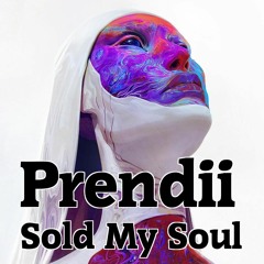 Prendii - Sold My Soul (Extended Mix)