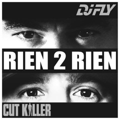 Dj Fly & Cut Killer - Rien 2 rien (La Haine Remix)