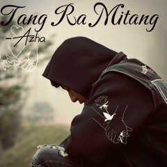 Tang Ra Mitang-AZHA