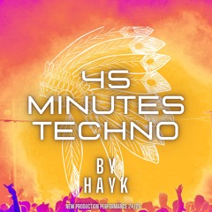 HAYK | 45 MINUTES TECHNO | 2025