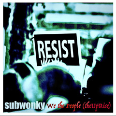 Subwonky - WeThePeople (theUpRise)