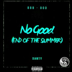No Good </3 (End Of The Summer)