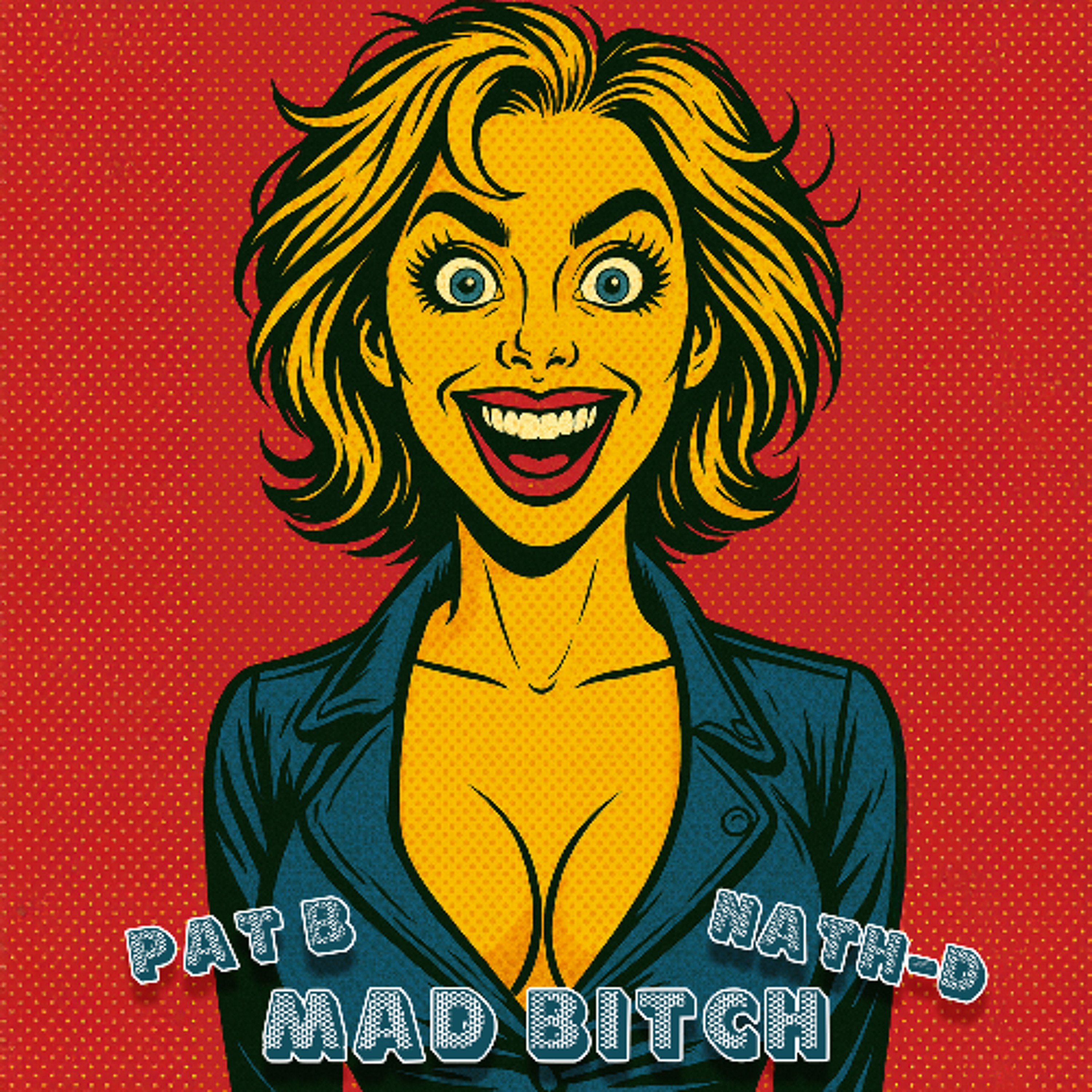 Pat B & Nath-D - Mad Bitch (Bootleg)