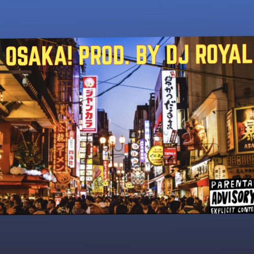OSAKA! (feat. DjRoyal NoBiten)