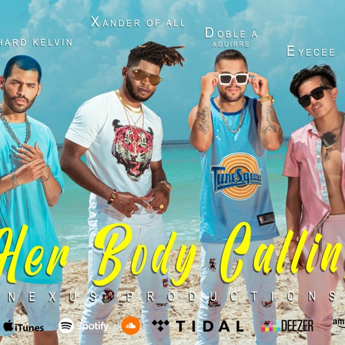 Her Body Calling Ft. Doble A Aguirre, Eyecee x Richard Kelvin