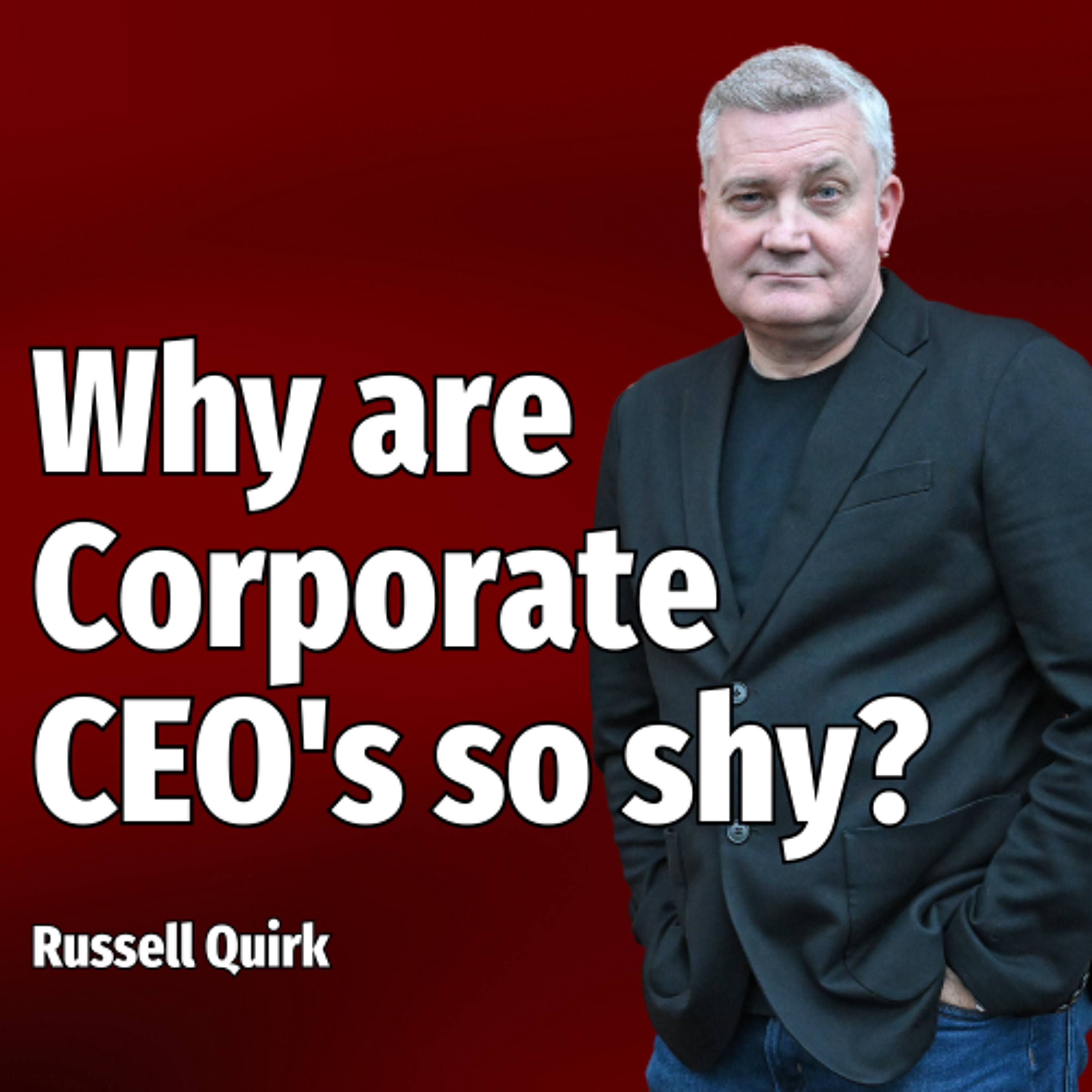 Why are Corporate CEO's so shy? - Ep. 2241 episode artwork