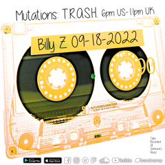 Mutations-Trash 013 (9-18-2022) - DJ Billy Z