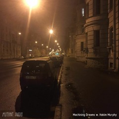 Machining Dreams w. Hakim Murphy [14.06.2021]