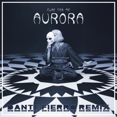 AURORA - Cure For Me (Dante Fierro Remix)