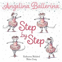 ( CRY ) Step by Step (Angelina Ballerina) by  Katharine Holabird &  Helen Craig ( kJL )