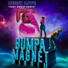 Rudy Live X Dunrod (Bumpa Magnet Riddim) [2022] - Grey Sweat Pants