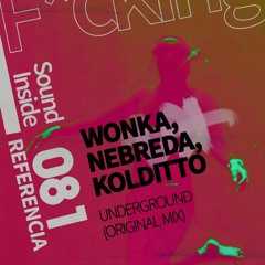Wonka, Nebreda, Kolditto . UNDERGROUND (Original Mix)