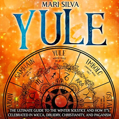 FREE KINDLE 📑 Yule: The Ultimate Guide to the Winter Solstice and How It’s Celebrate
