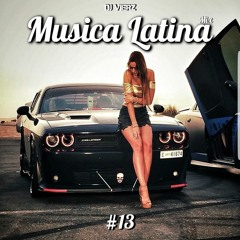DJ VIERZ - Musica Latina Mix #13 (Actuales,Reggaeton,Pop Urbano)