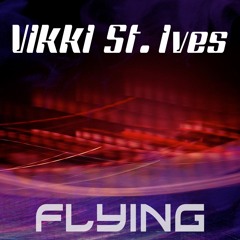 Vikki St. Ives - Flying (Valle Vidal Radio Mix)