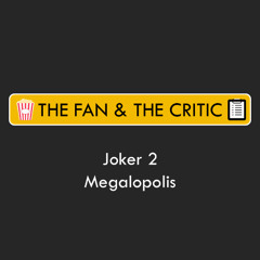 Movie Reviews - Joker 2 and Megalopolis