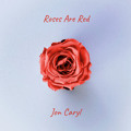 Jon&#x20;Caryl Roses&#x20;Are&#x20;Red Artwork