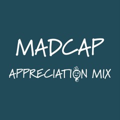 Madcap Appreciation Mix