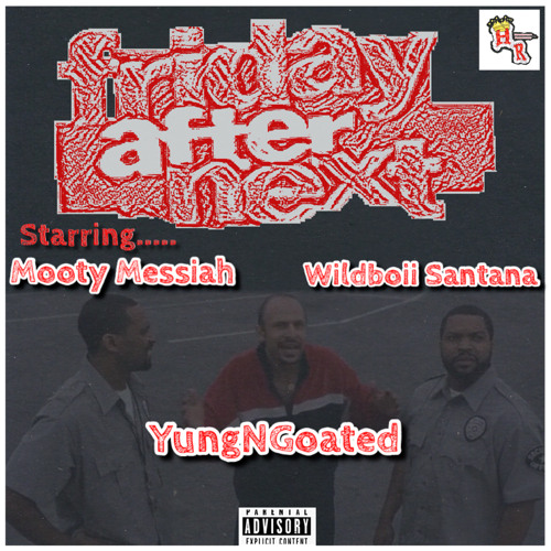 friday after next (feat. Wildboii Santana & Mooty Messiah