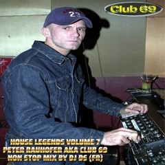 HOUSE LEGENDS VOLUME 7 PETER RAUHOFER AKA CLUB 69 NON STOP MIX BY DJ DS (FR) MP3 MASTER