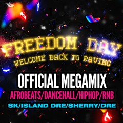 Freedom Day MegaMix | @DJ_SKMIX x @DJSherry_ x @island_dre