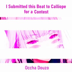 I Submitted This Beat To Calliope For A Stream
