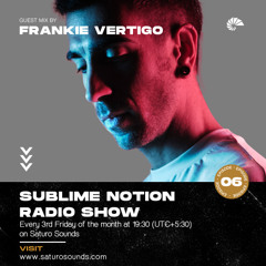 Sublime Notion Radio Show EP06 - Frankie Vertigo