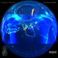 NURKO & HAILENE -Retraced (DOM1 Remix)