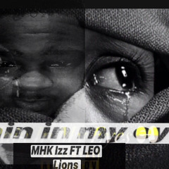 MHK IZZ FT LEO LION PAIN IN MY EYES