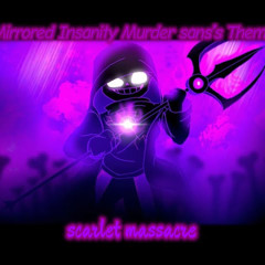 [SK!Mirrored Insanity] Scarlet Massacre v1 (Murder!Sans’ Theme)