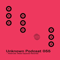 | Unknown Podcast Serie 055 : Abstruse
