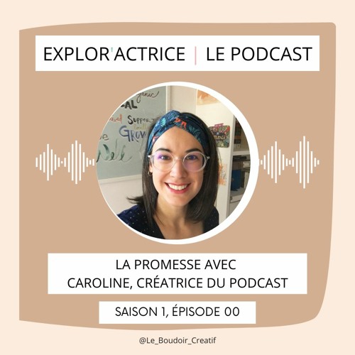 Explor'Actrice - Le Podcast