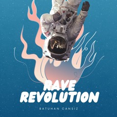 Batuhan CANSIZ - Rave Revolution